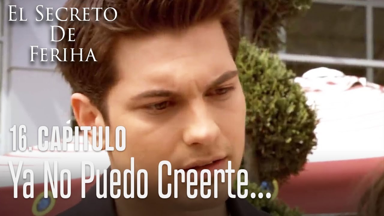 Ya no puedo creerte - El Secreto De Feriha Capítulo 16
