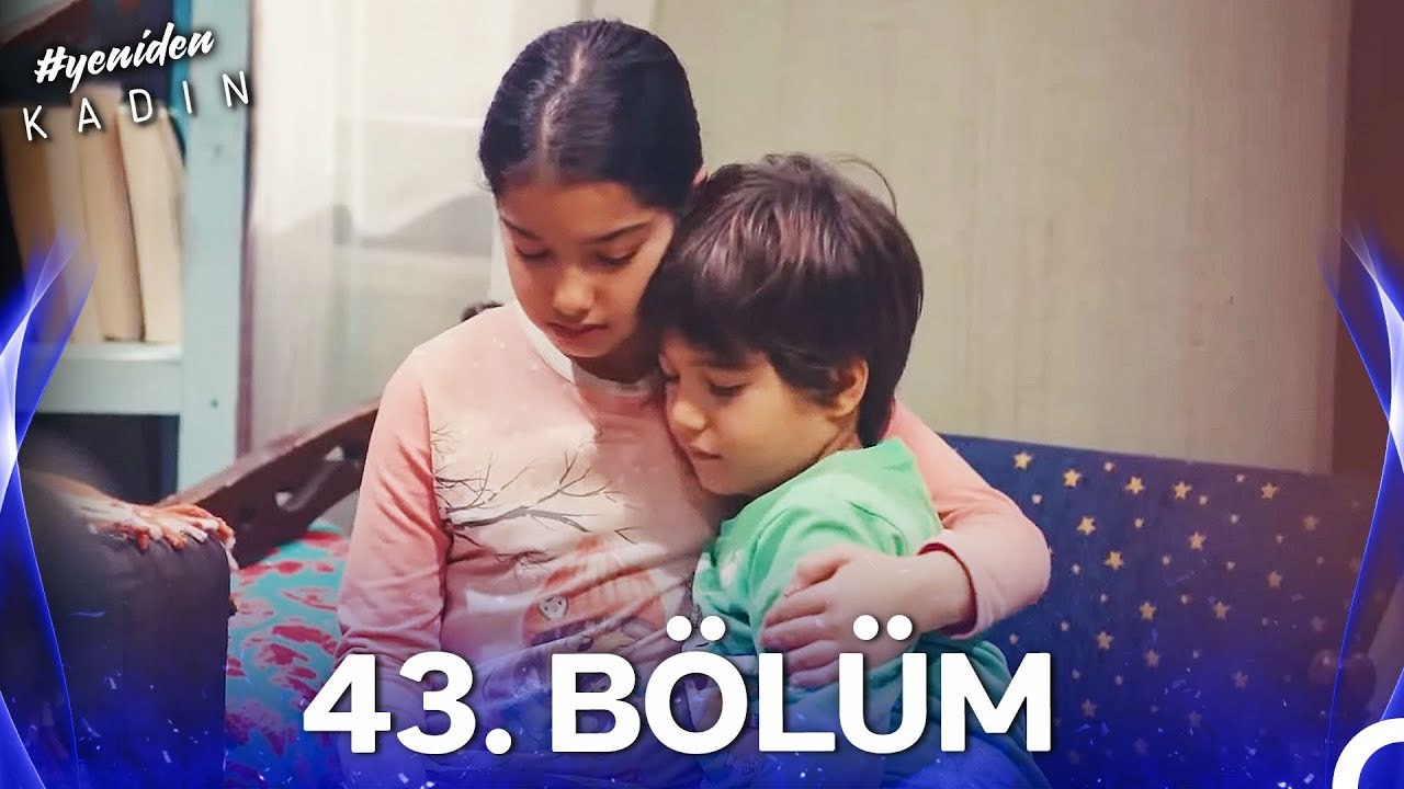 #YENİDEN Kadın 43. Bölüm