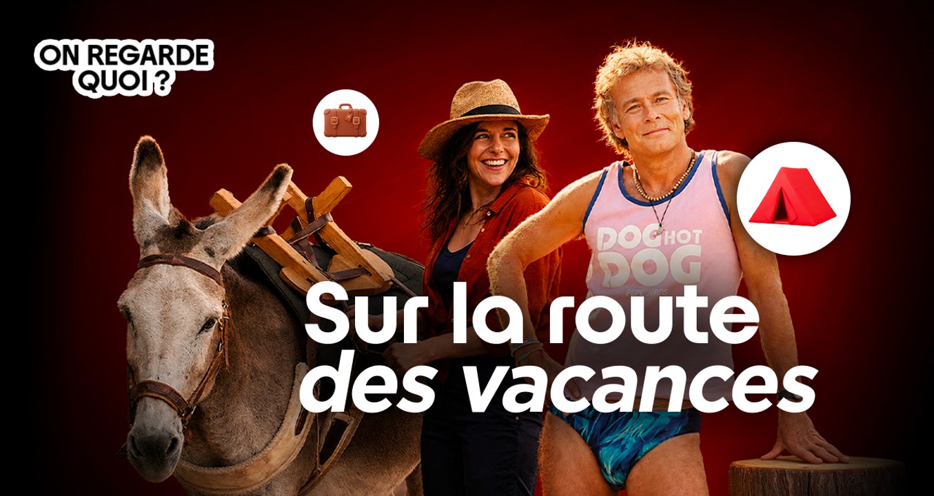 On regarde quoi ? Sur la route des vacances avec Les Bronzés, Camping 2 et Antoinette dans les Cévennes avec Free TV