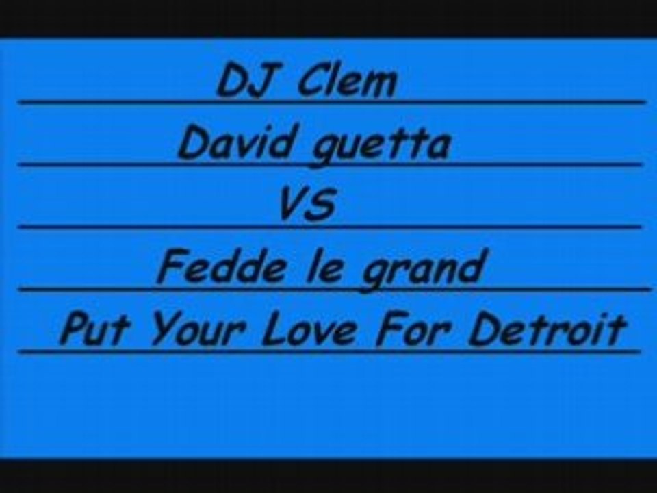 David Guetta vs Fedde le Grand - Put Your Love For Detroit