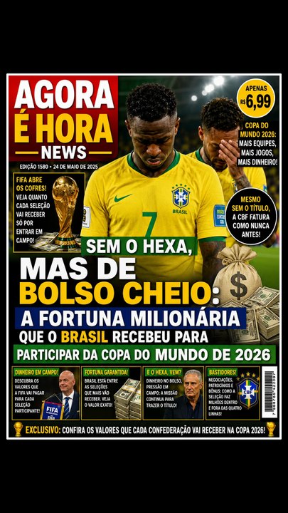 ‘’Sem o hexa, mas de bolso cheio: a fortuna milionária que o Brasil recebeu para participar da Copa do Mundo de 2026”