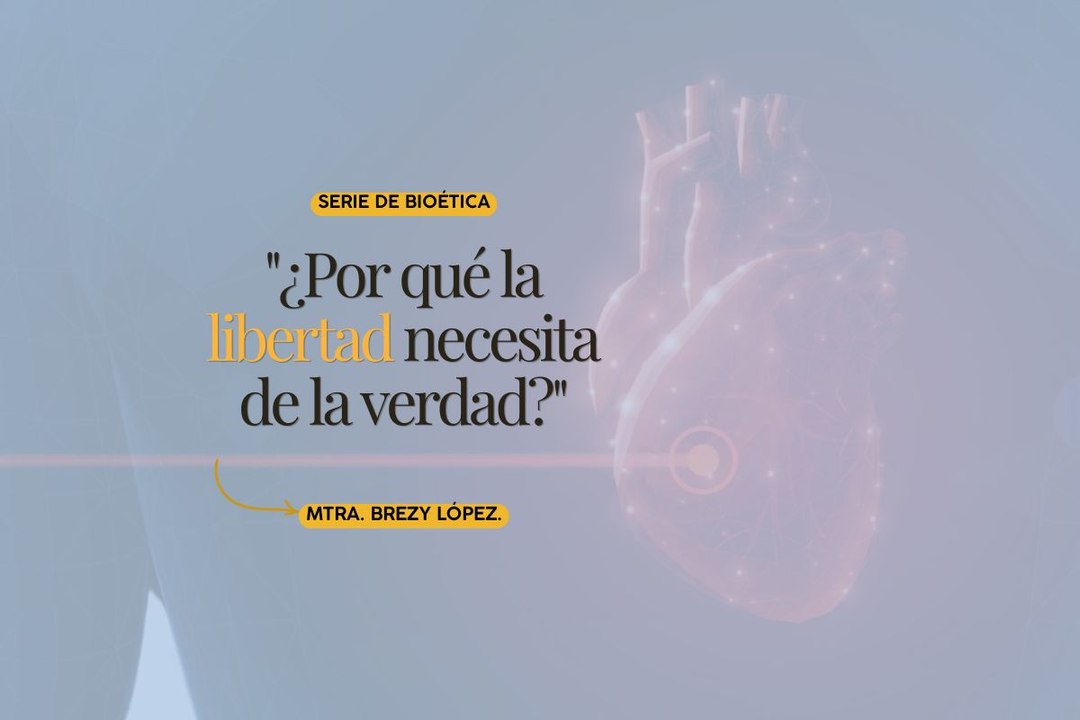 "¿Por qué la libertad necesita de la verdad?"