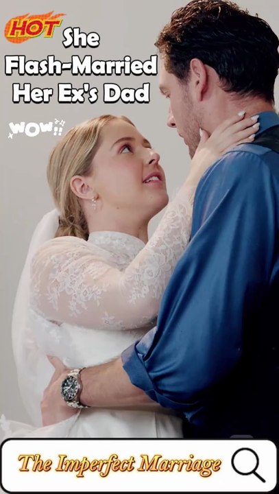 [NOT CUT]The Imperfect Marriage 🔥 Her fake marriage to her ex's dad is crossing real lines! 💖[ENG SUB]