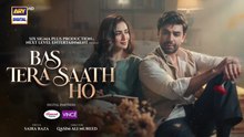 Bas Tera Saath Ho ep 19 Pakistani drama
