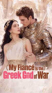 My Fiancé Is the Greek God of War - Full Episode (ENGSUB) | Greek Mythology, Fantasy Romance #ANS