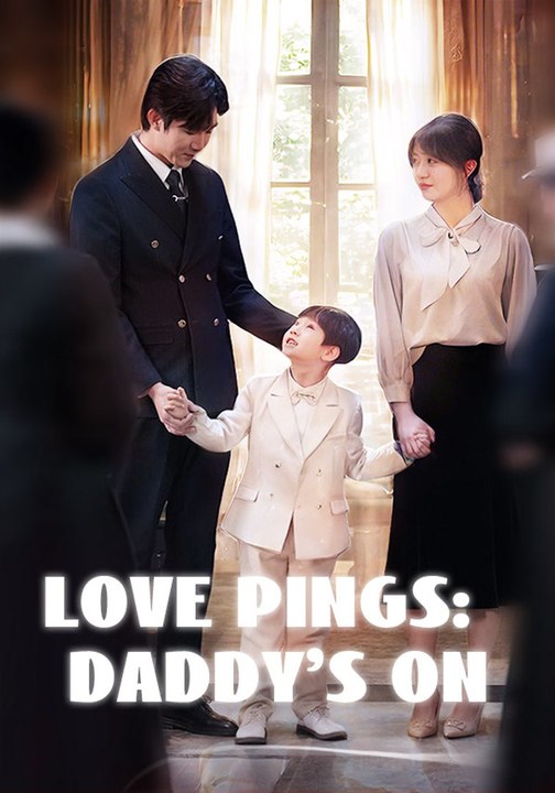 Love Pings: Daddy's On | Full Short Drama | English Sub 2026
