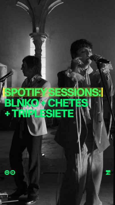 SPOTIFY SESSIONS: BLNKO + CHETES + TRIPLESIETE