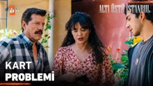 ''Çocuğumun kartına öyle el koyamazsın!'' - Altı Üstü İstanbul 4.Bölüm