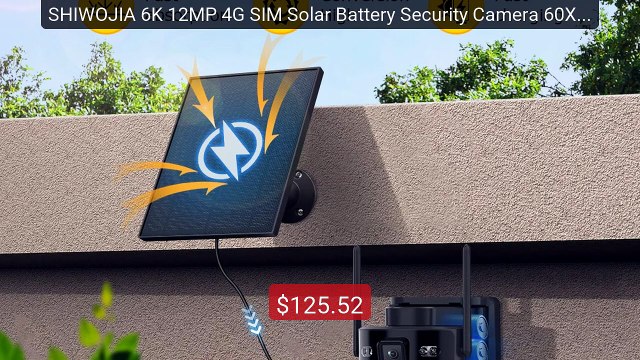 SHIWOJIA 6K 12MP 4G SIM Solar Battery Security Camera 60X Z... Top Pick 2026 | Unbeatable Price!
