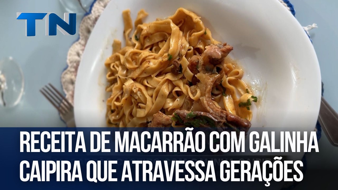Receita de macarrão com galinha caipira que atravessa gerações