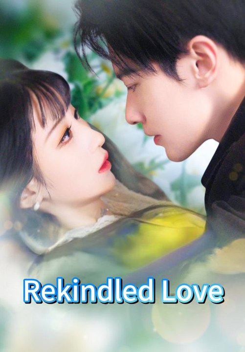 Rekindled Love | Full Short Drama | English Sub 2026