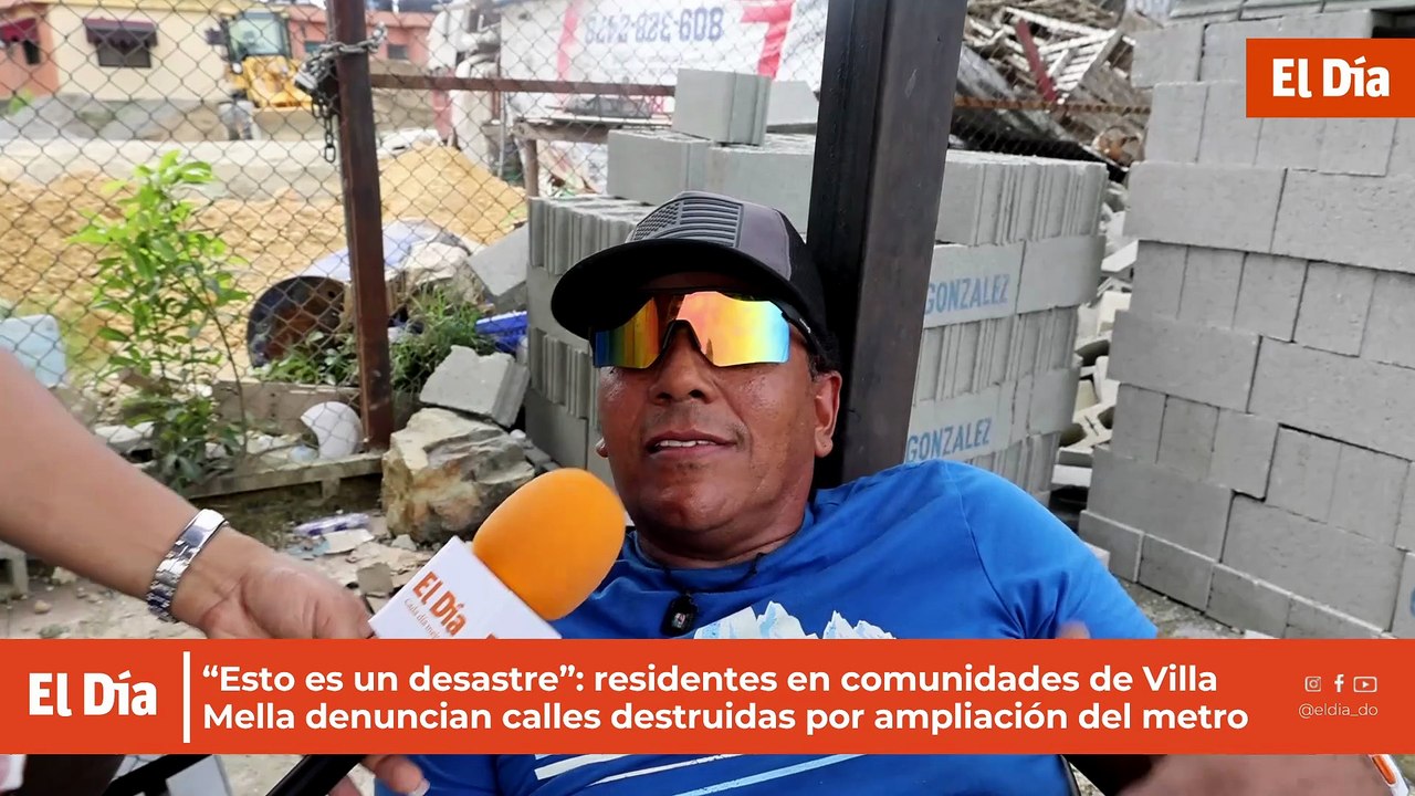 “Esto es un desastre”: residentes en comunidades de Villa Mella denuncian calles destruidas por ampliación del metro