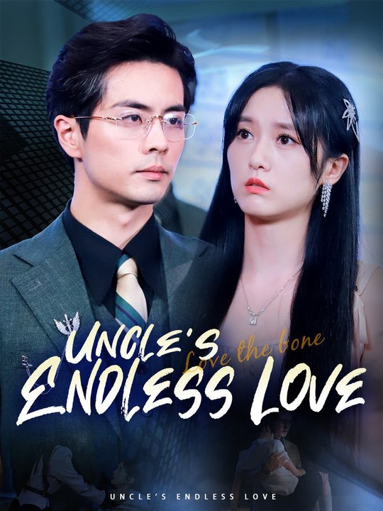Uncle's Endless Love | Full Short Drama | English Sub 2026