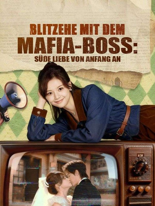 Blitzehe mit dem Mafia-Boss: Süße Liebe von Anfang an Ganze Folge
