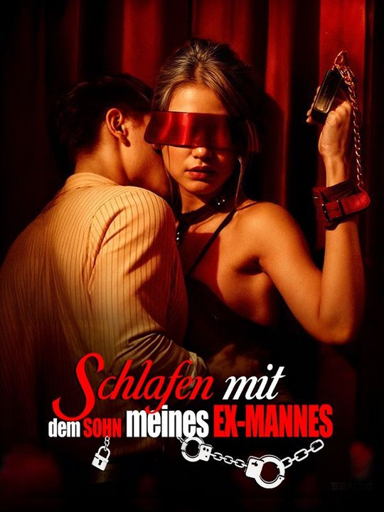 Schlafen mit dem Sohn meines Ex-Mannes Ganze Folge