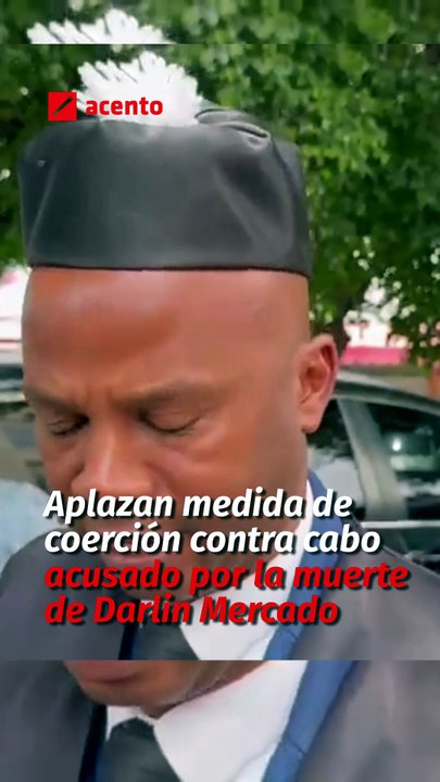 Aplazan medida de coerción contra cabo acusado por la muerte de Darlin Mercado