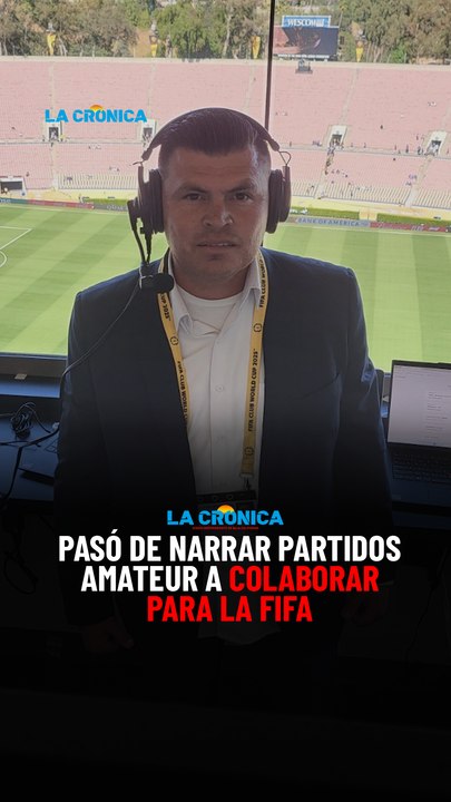 Pasó de narrar partidos amateur a colaborar para la FIFA