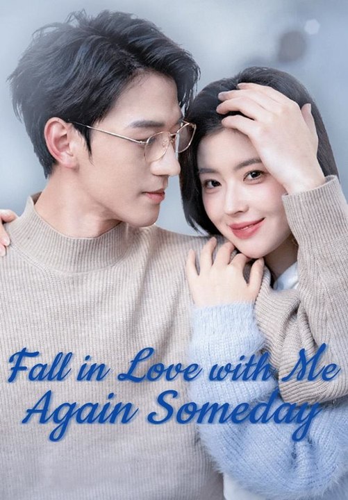 Fall in Love with Me Again Someday | Full Short Drama | English Sub 2026