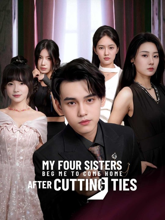 My Four Sisters Beg Me to Come Home After Cutting Ties | Full Short Drama | English Sub 2026