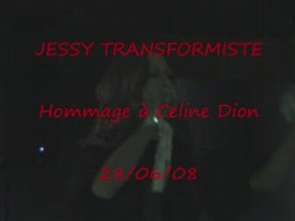 JESSY TRANSFORMISTE CELINE DION