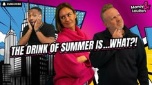 The Drink of Summer Is...WHAT?!