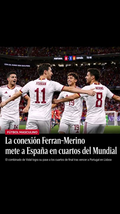 La conexión Ferran-Merino mete a España en cuartos del Mundial
