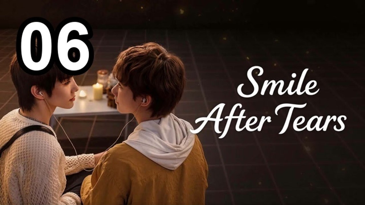 Smile after Tears - Episode 6 Asian Series EN SUB