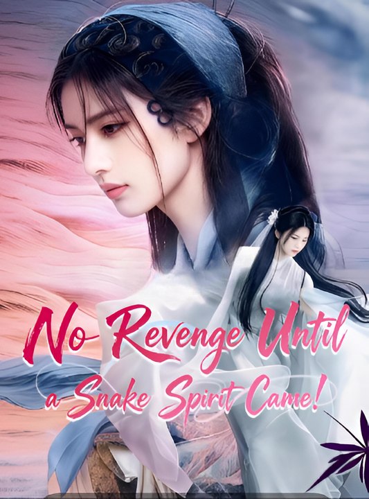 No Revenge Until a Snake Spirit Came