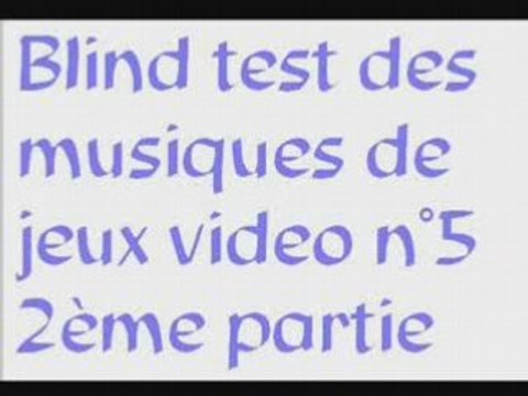 Blind test des musiques de jeux video version 5.0 2/2