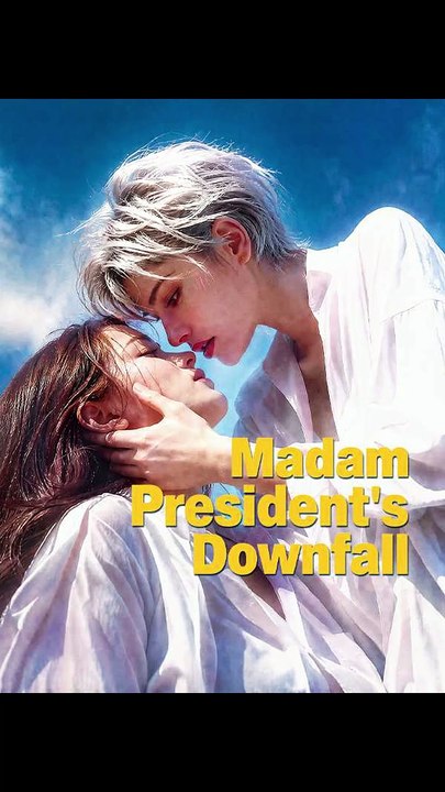 Madam President's Downfall