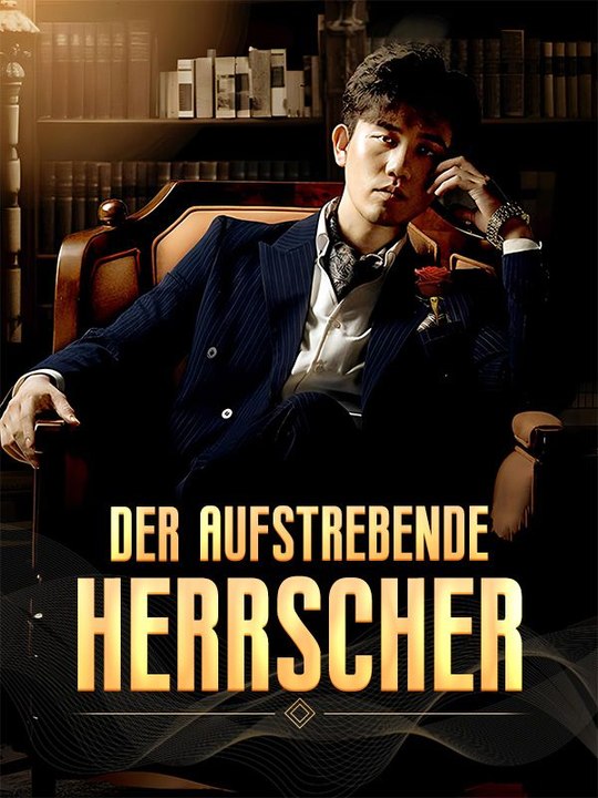 Der aufstrebende Herrscher Ganze Folge