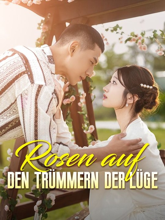 Rosen auf den Trümmern der Lüge Ganze Folge