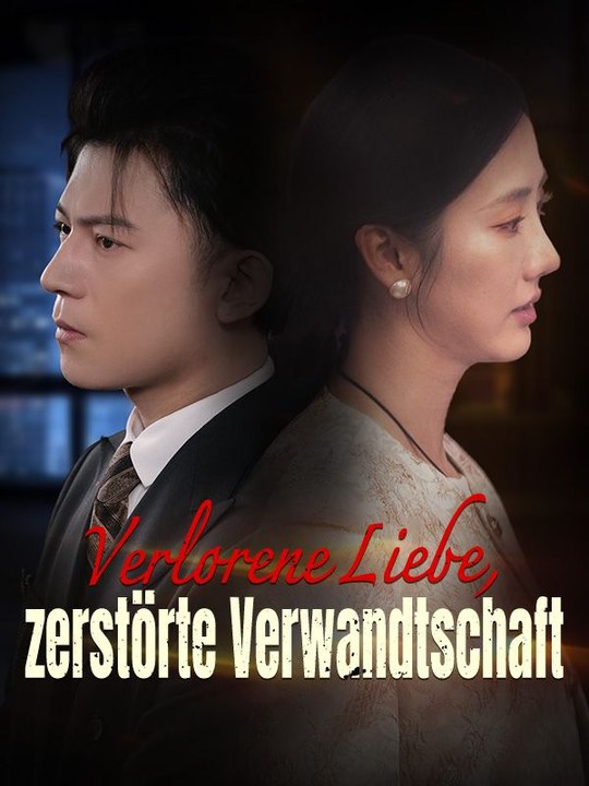 Verlorene Liebe, zerstörte Verwandtschaft Ganze Folge