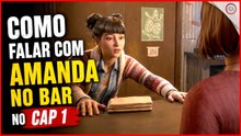Life is Strange Double Exposure, Como falar com amanda no bar no Cap 1 | Super-dica