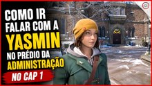 Life is Strange Double Exposure, Como ir falar com a Yasmin no prédio da administração no Cap 1