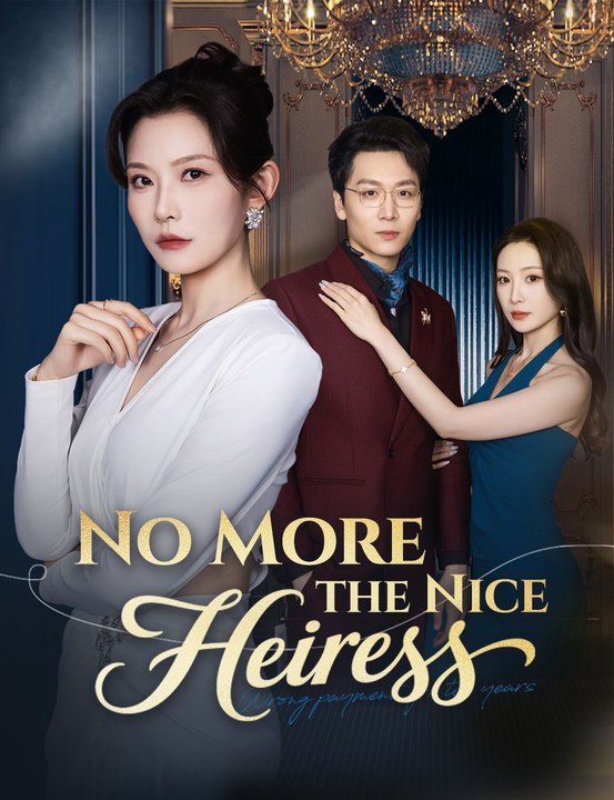 No More the Nice Heiress - Full
