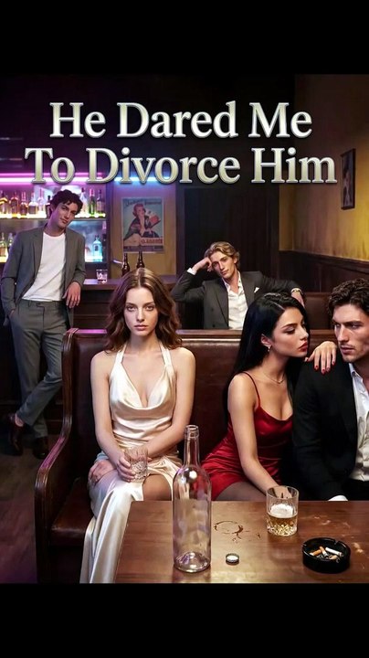 He Dared Me To Divorce Him