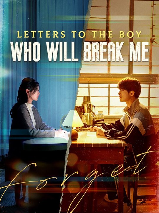 Letters to the Boy Who Will Break Me Full Epsiode