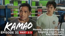 Kamao: Nonoy, naghahanap ng bagong coach para kay Makmak! (Episode 31 - Part 2/3)