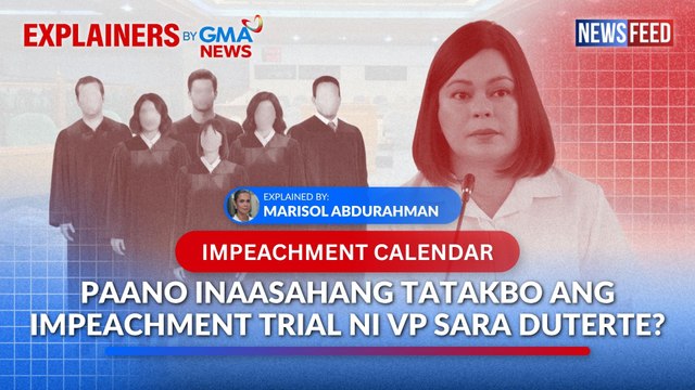 IMPEACHMENT CALENDAR — Paano inaasahang tatakbo ang impeachment trial ni VP Sara Duterte? | GMA News Feed