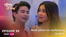 Born To Shine: Nate plans on confessing to Jeni! (Episode 89 - Part 2/3)
