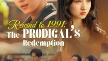 Rewind to 1991: The Prodigal's Redemption | Serie Completa | Short Drama Español
