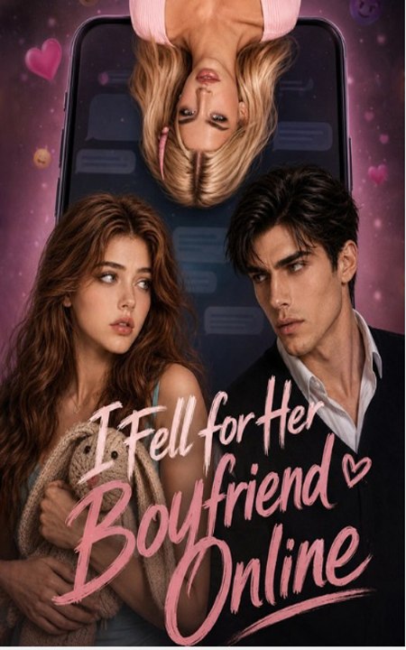 I Fell for Her Boyfriend Online