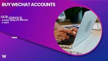Buy WeChat Account – Safe, Verified & Ready to Use