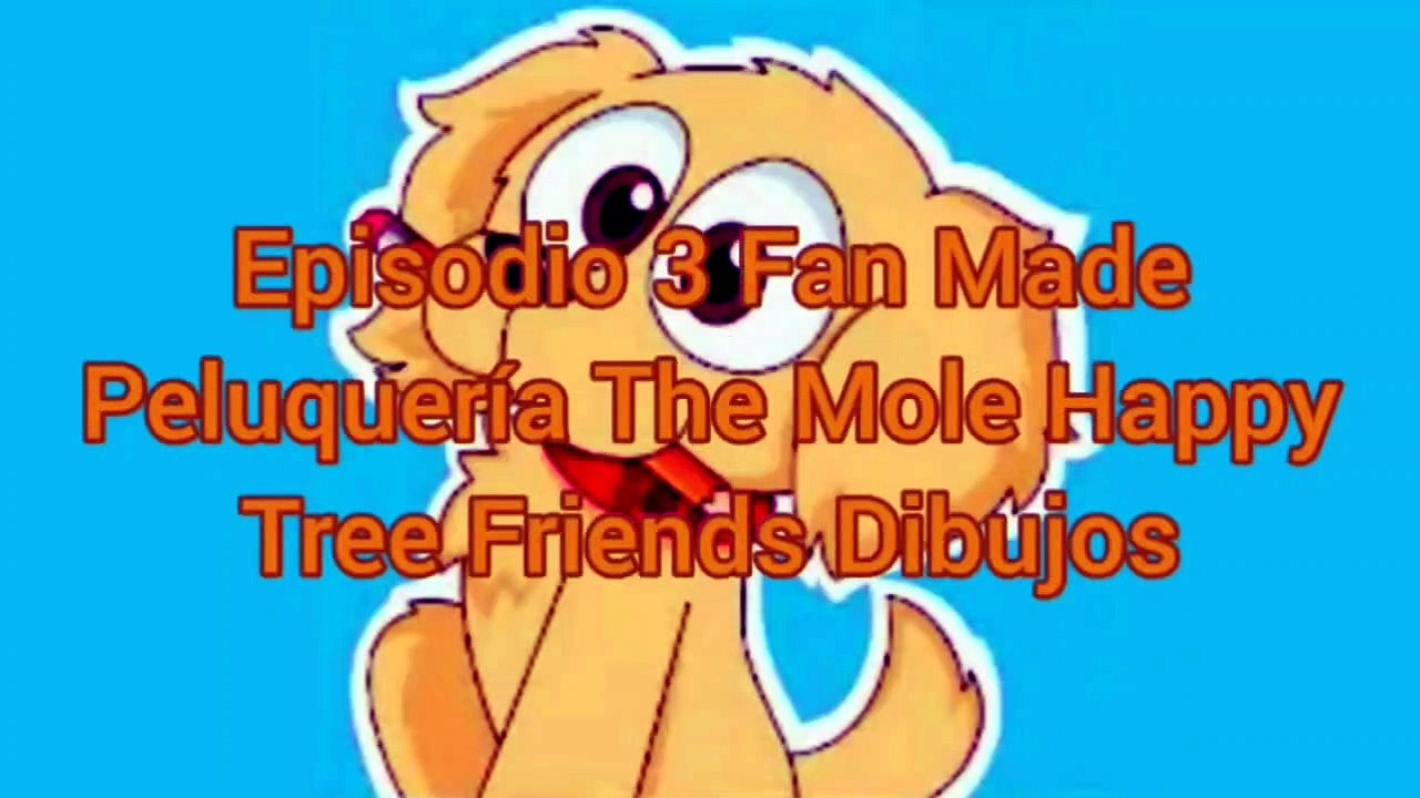 Episodio 3 Fan Made Peluquería The Mole Happy Tree Friends Dibujos
