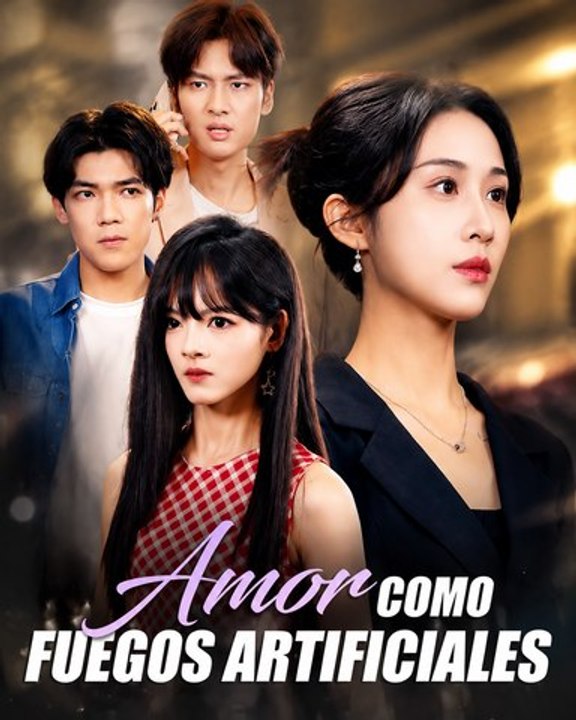 Amor como Fuegos Artificiales | Episodio Completo | Short Drama Romántico | Amor Verdadero, Secretos y Segundas Oportunidades | Español