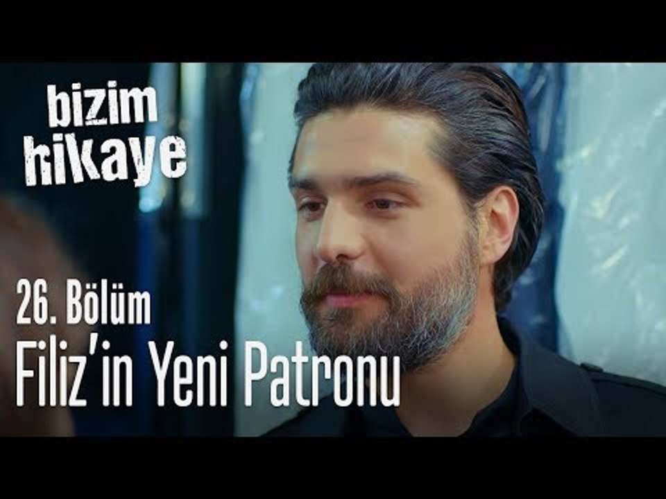 Filiz'in yeni patronu Ömer Bey - Bizim Hikaye 26. Bölüm