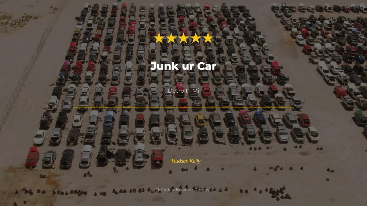 Hudson Kelly reviews Junk ur Car — junk car buyer Review Detroit , Mi | 5★