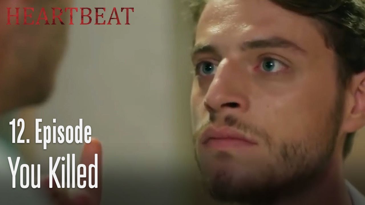 You killed - Heartbeat  Episode 12