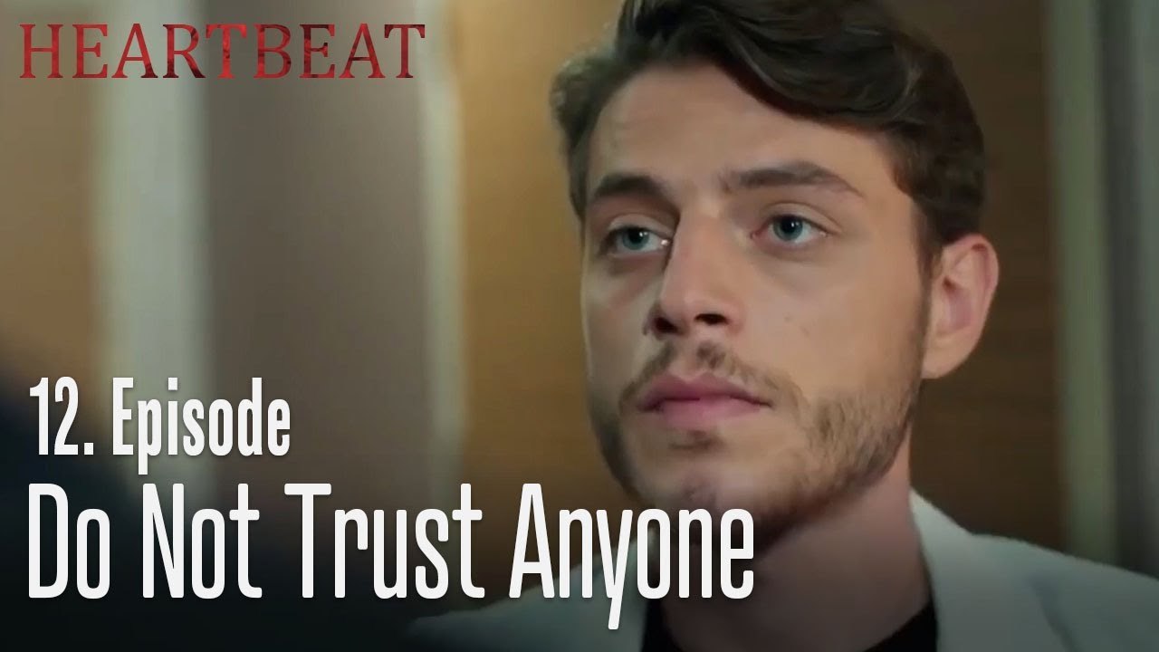 Do not trust anyone - Heartbeat   Episode 12